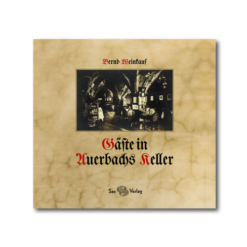 Gäste in Auerbachs Keller 1851 – 1912, Bernd Weinkauf